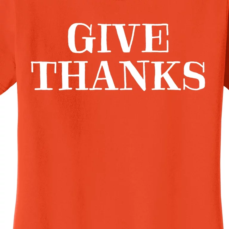 Give Thanks Positive Quote Thanksgiving Women's T-Shirt