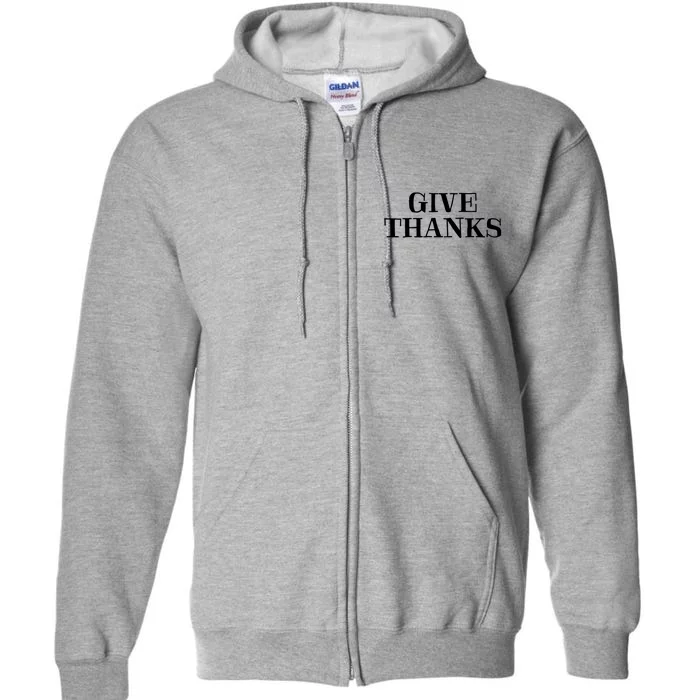 Give Thanks Positive Quote Thanksgiving Full Zip Hoodie