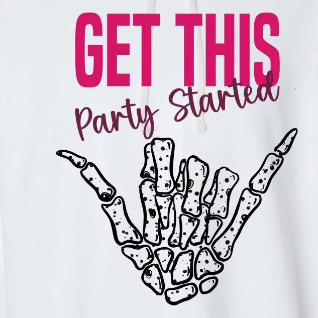 Get This Party Started Rock Skeleton Garment-Dyed Fleece Hoodie