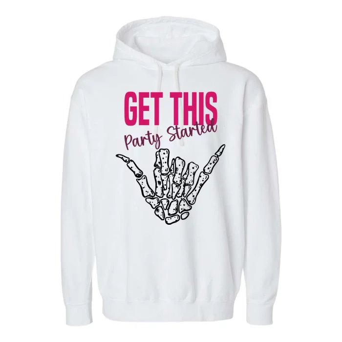 Get This Party Started Rock Skeleton Garment-Dyed Fleece Hoodie