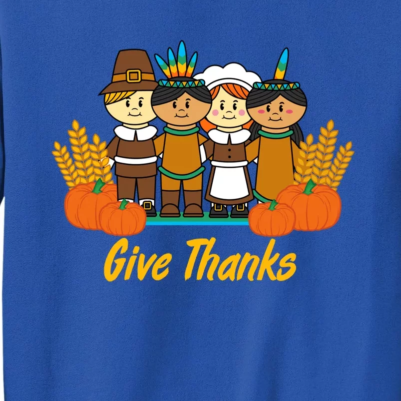 Give Thanks Pilgrim Indian Pumpkin Thanksgiving Celebration Meaningful Gift Tall Sweatshirt