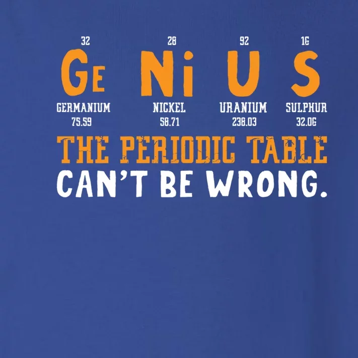 Genius The Periodic Table Can't Be Wrong Laboratory Gift Toddler Long Sleeve Shirt