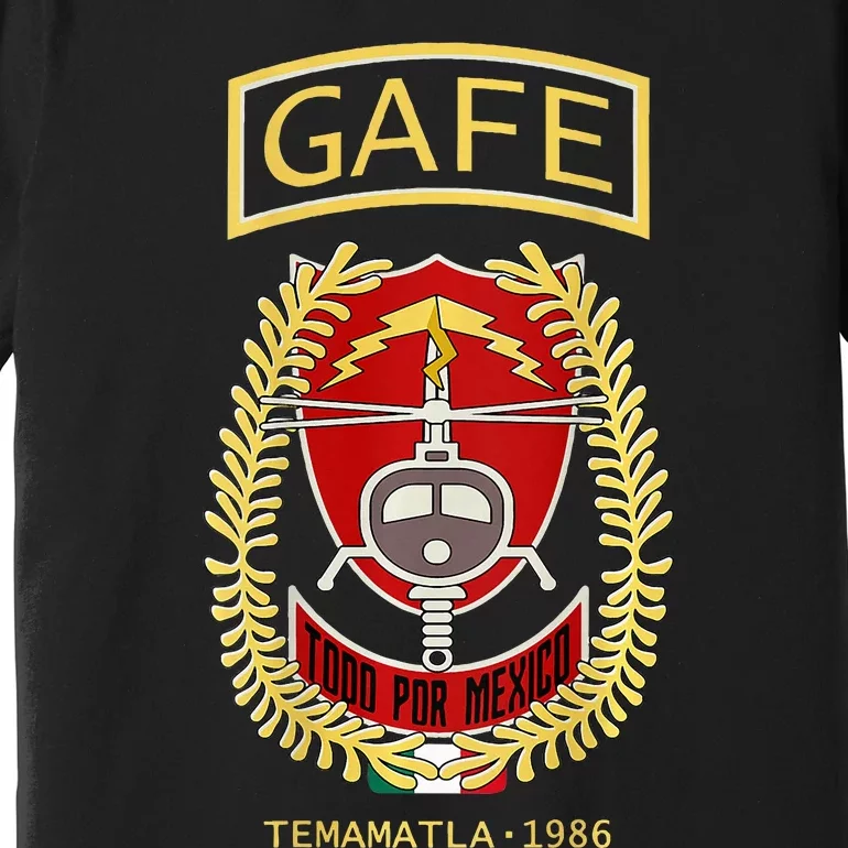 Gafes Tudo Por Mexico Special Force Fuerzas Especiales Premium T-Shirt