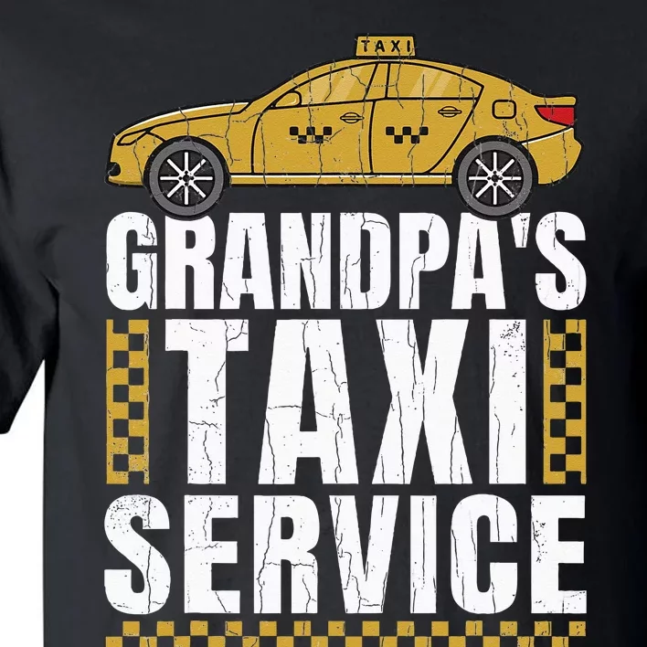 Grandpas Taxi Service Funny Taxi Driving Cab Lover Graphic Tall T-Shirt