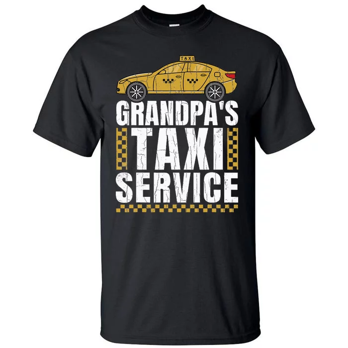 Grandpas Taxi Service Funny Taxi Driving Cab Lover Graphic Tall T-Shirt