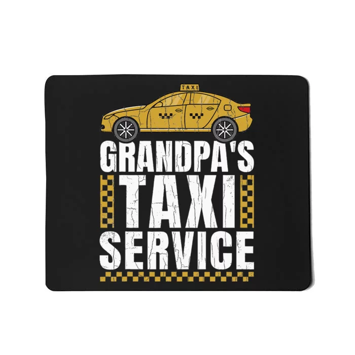 Grandpas Taxi Service Funny Taxi Driving Cab Lover Graphic Mousepad