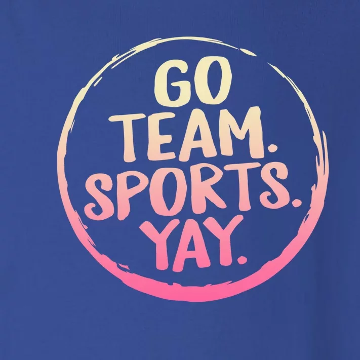 Go Team Sports Yay Baseball Hockey Volleyball Football Coach Great Gift Toddler Long Sleeve Shirt