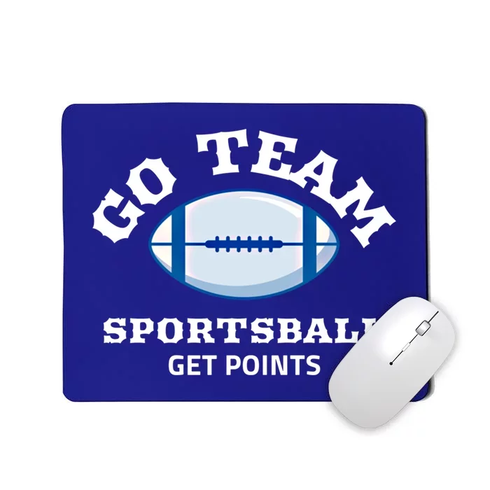 Go Team Sportsball Get Points Cool Gift Mousepad