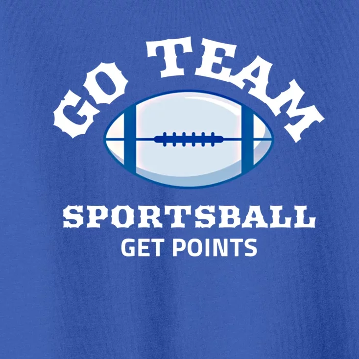 Go Team Sportsball Get Points Cool Gift Toddler T-Shirt