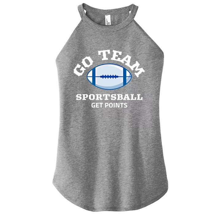 Go Team Sportsball Get Points Cool Gift Women’s Perfect Tri Rocker Tank