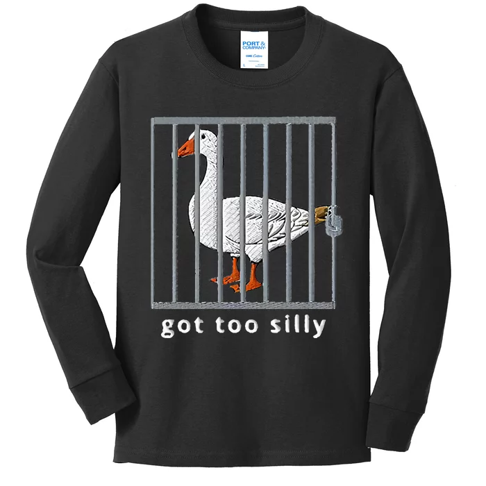 Got Too Silly Goose Kids Long Sleeve Shirt