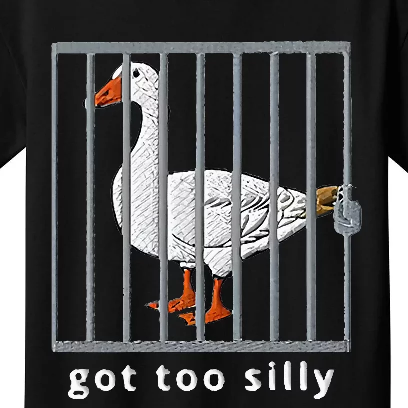 Got Too Silly Goose Kids T-Shirt