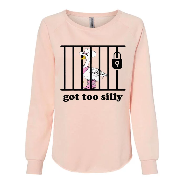 Got Too Silly Funny Silly Goose Lover Mugshot Womens California Wash Sweatshirt