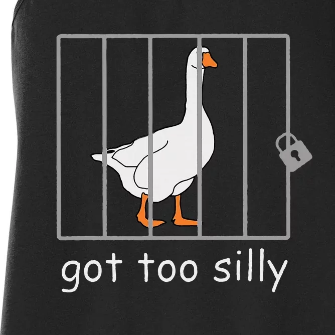 Got Too Silly  Silly Goose Women's Racerback Tank