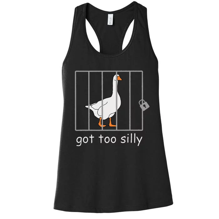 Got Too Silly  Silly Goose Women's Racerback Tank