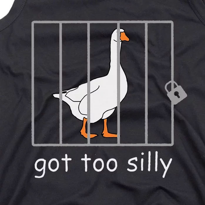 Got Too Silly  Silly Goose Tank Top