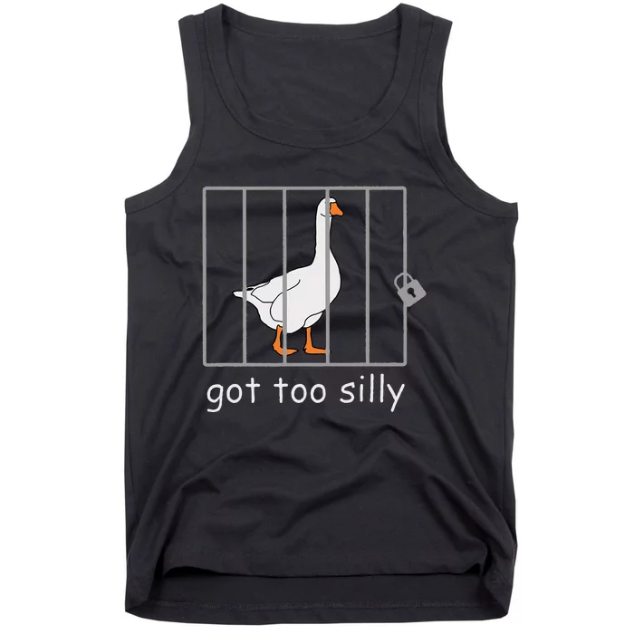 Got Too Silly  Silly Goose Tank Top