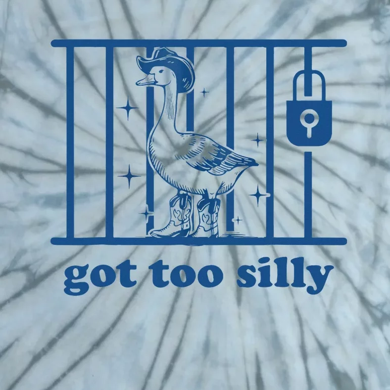 Got Too Silly Silly Goose Tie-Dye T-Shirt