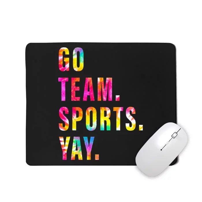 Go team. Sports. Yay.  Sports and Games Competition Team Mousepad