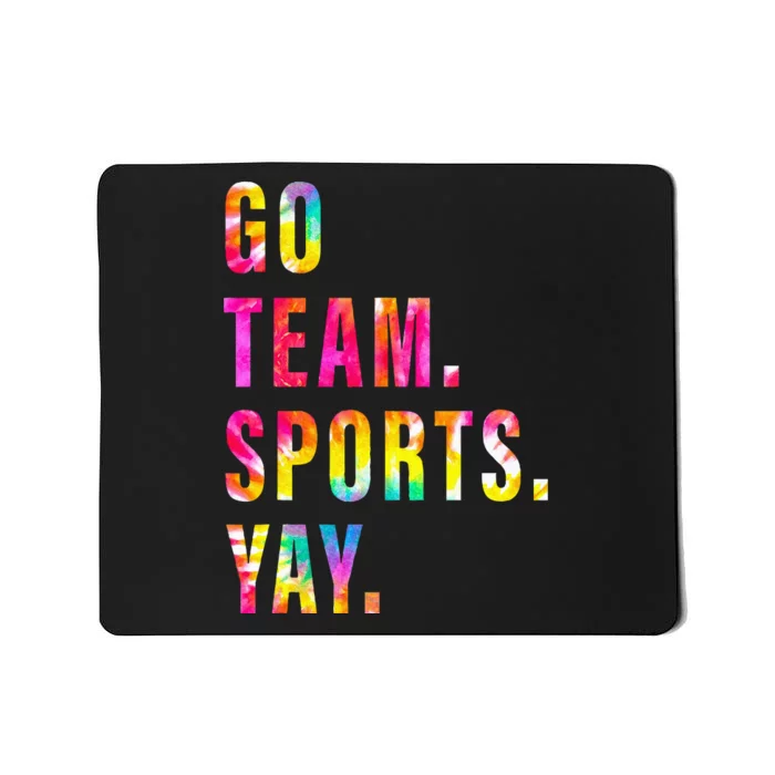 Go team. Sports. Yay.  Sports and Games Competition Team Mousepad