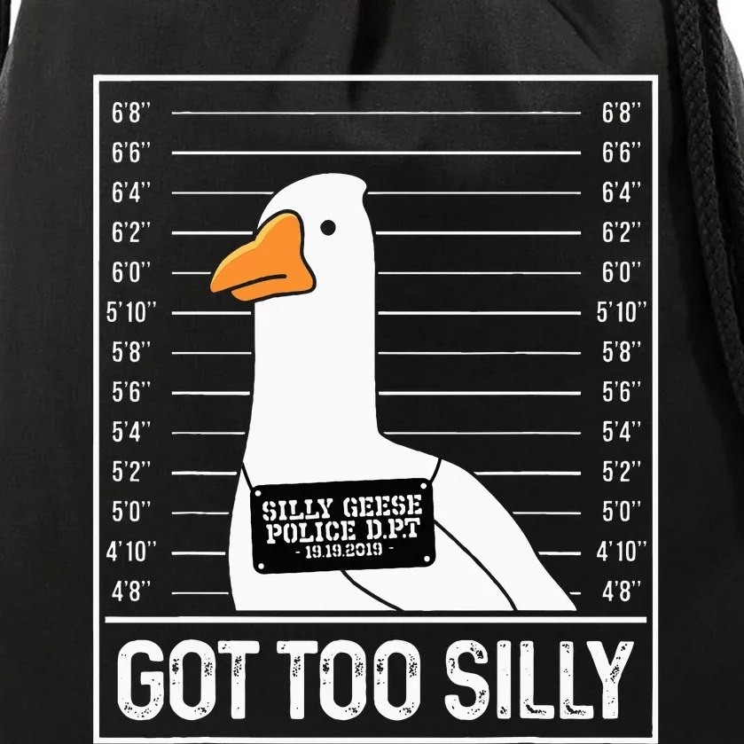 Got Too Silly Silly Goose Mugshot Goose Mugshot Drawstring Bag