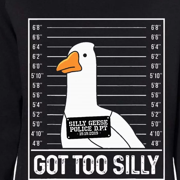 Got Too Silly Silly Goose Mugshot Goose Mugshot Womens California Wash Sweatshirt