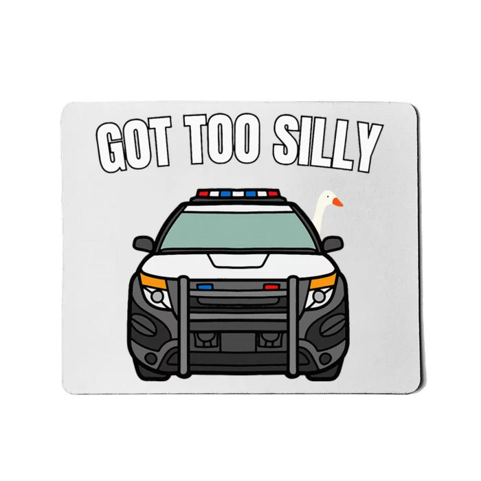 Got Too Silly Goose Police Funny Birthday Gifts Goose Lover Mousepad