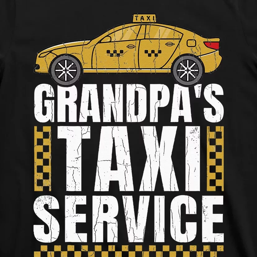 Grandpas Taxi Service Funny Taxi Driving Cab Lover Graphic T-Shirt