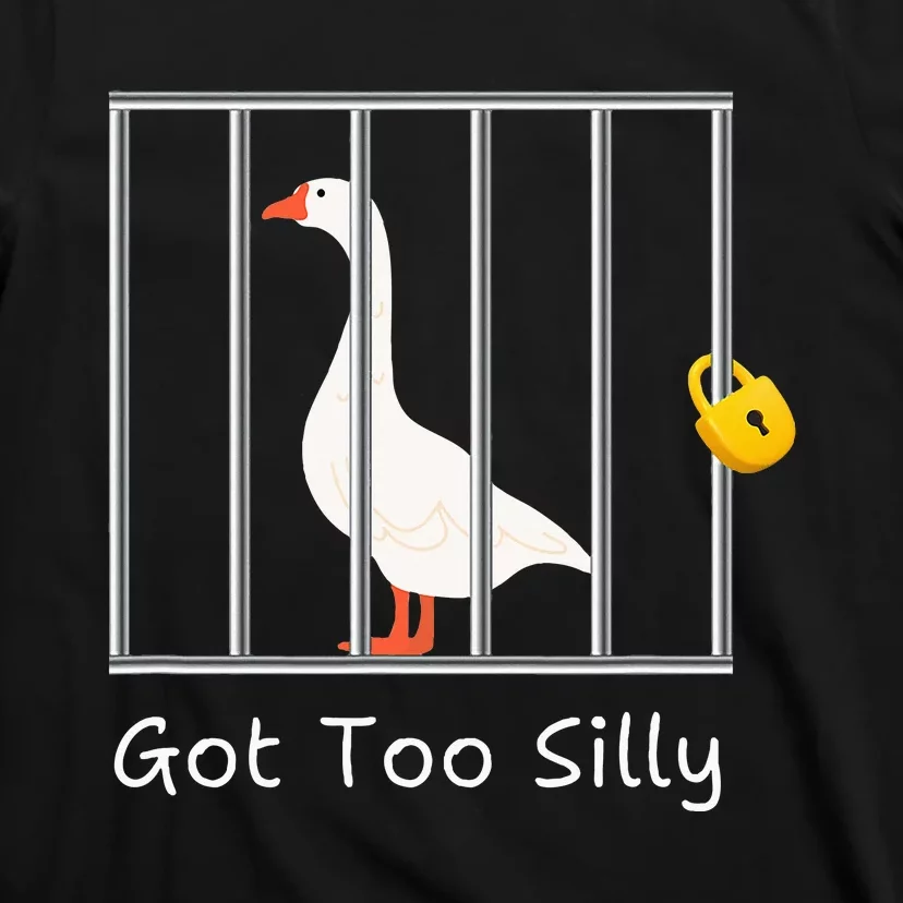 Got Too Silly Women Silly Goose T-Shirt