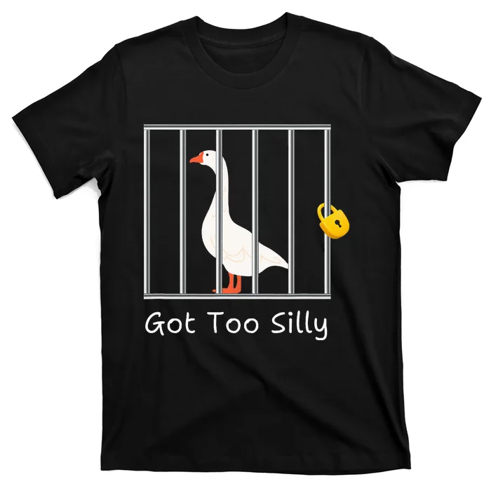 Got Too Silly Women Silly Goose T-Shirt