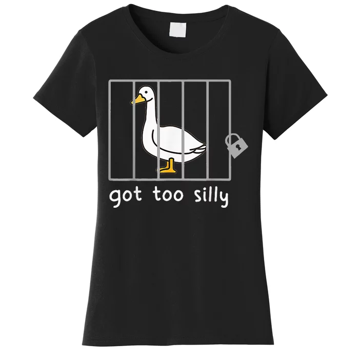 Got To Silly Funny Silly Goose In Jail Women's T-Shirt