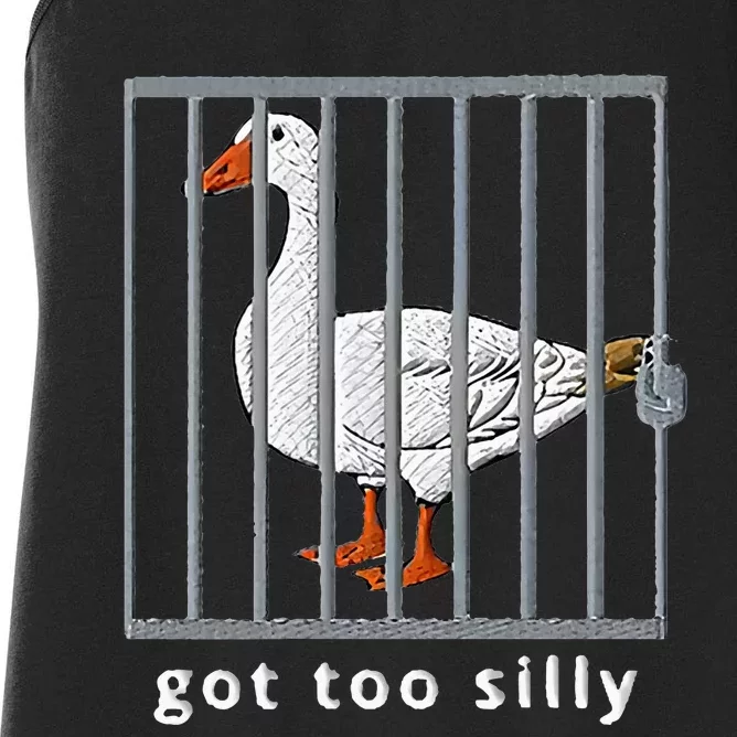 Got Too Silly Goose Women's Racerback Tank