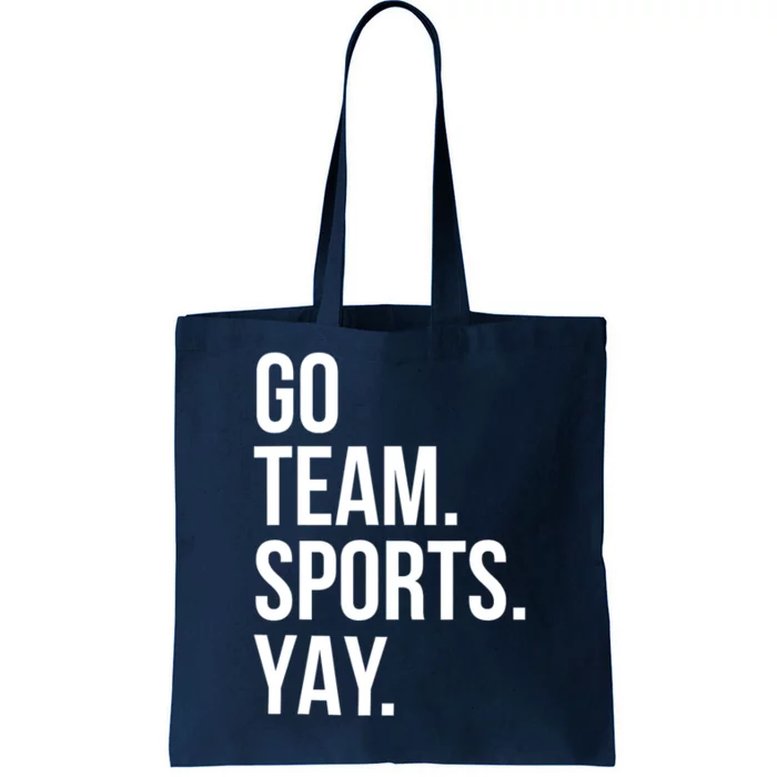 Go Team Sports Yay Design Funny Sarcastic Sports Tote Bag