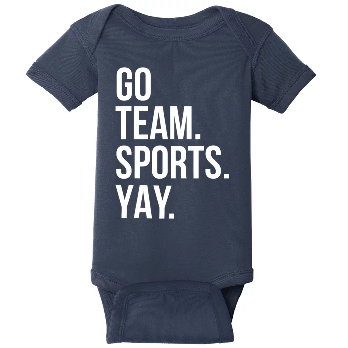 Go Team Sports Yay Design Funny Sarcastic Sports Baby Bodysuit