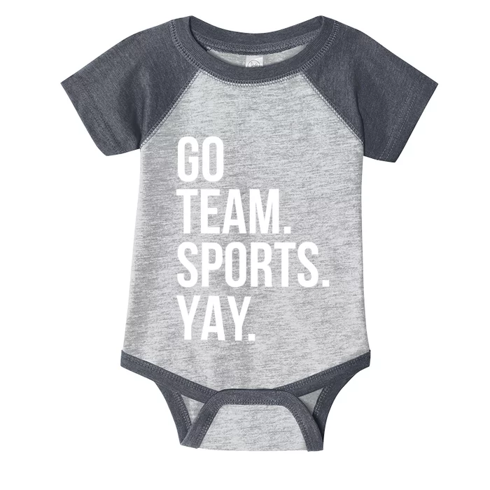 Go Team Sports Yay Design Funny Sarcastic Sports Infant Baby Jersey Bodysuit