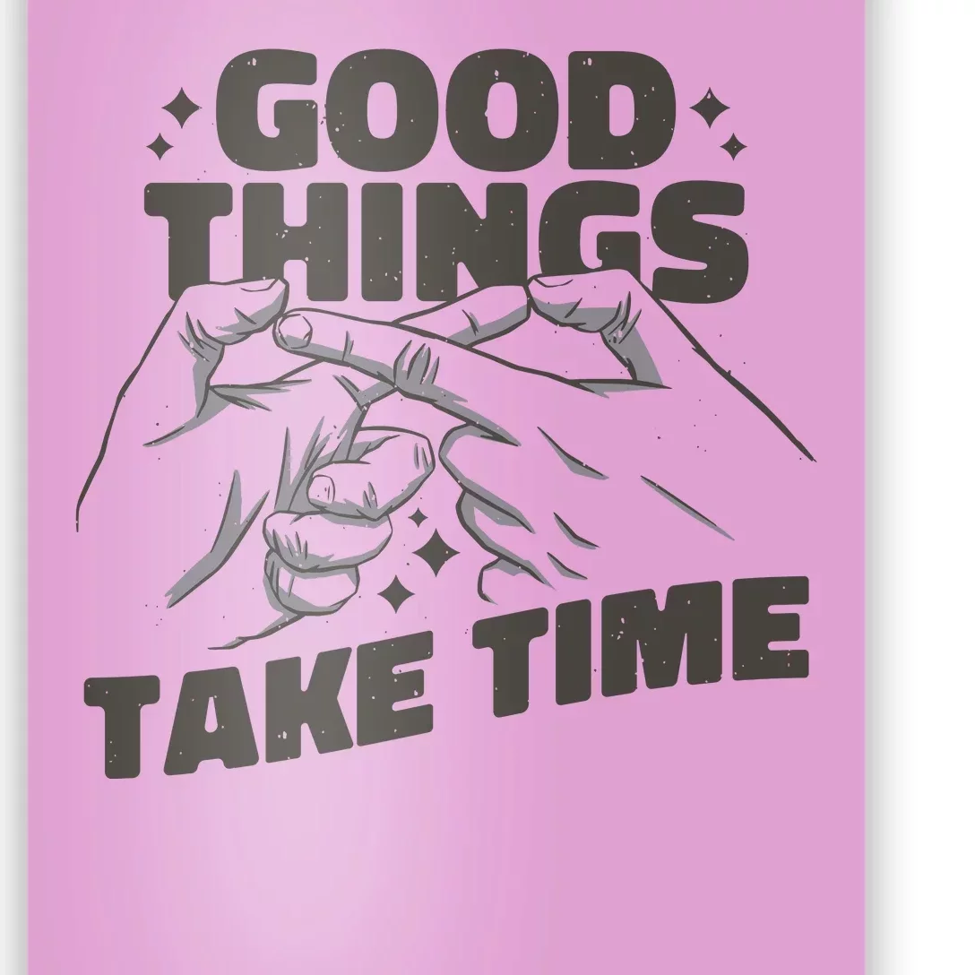 Good Things Take Time Poster