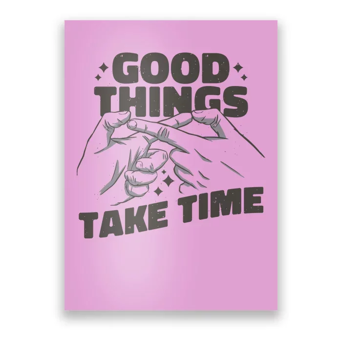 Good Things Take Time Poster