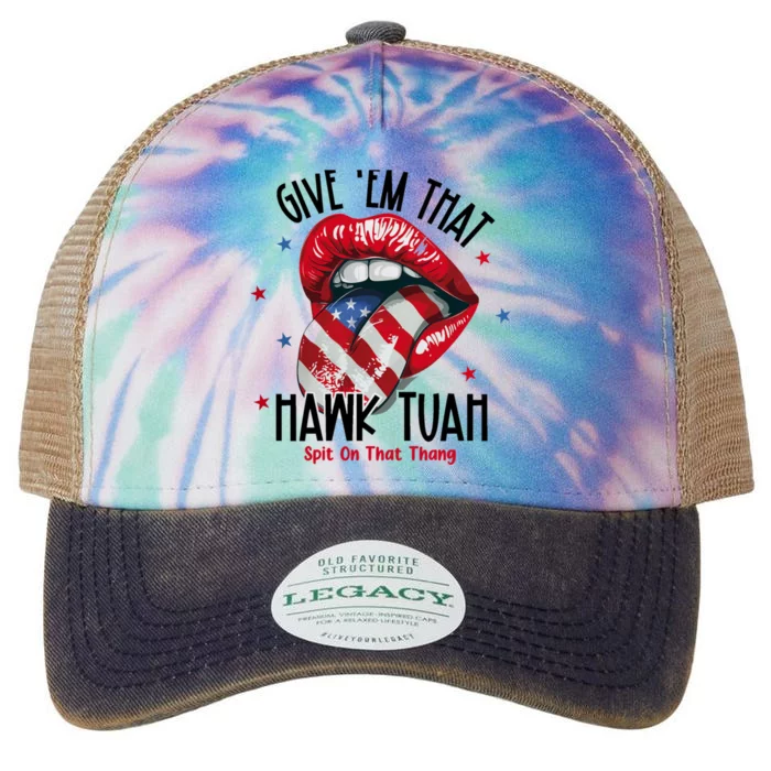 Give Them That Hawk Tuah 24 Spit On That Thang Legacy Tie Dye Trucker Hat