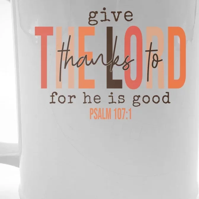 Give Thanks To The Lord For He Is Good Thanksgiving Christian Front & Back Beer Stein