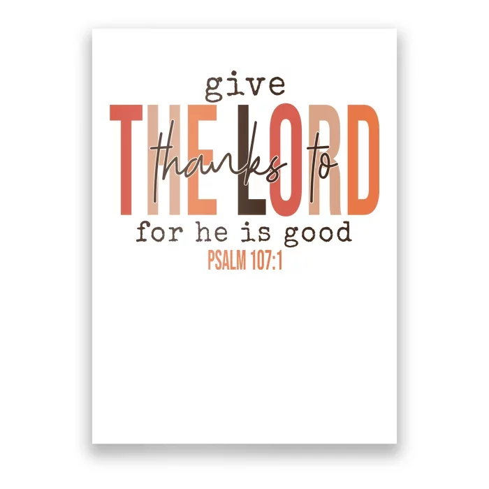 Give Thanks To The Lord For He Is Good Thanksgiving Christian Poster