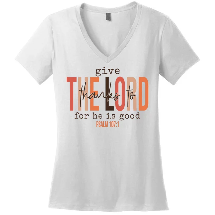 Give Thanks To The Lord For He Is Good Thanksgiving Christian Women's V-Neck T-Shirt