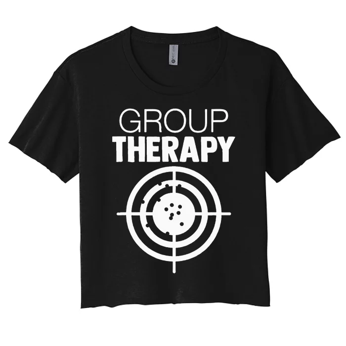 Group Therapy Target Practice Shooting Range Humor Gun Lover Women's Crop Top Tee