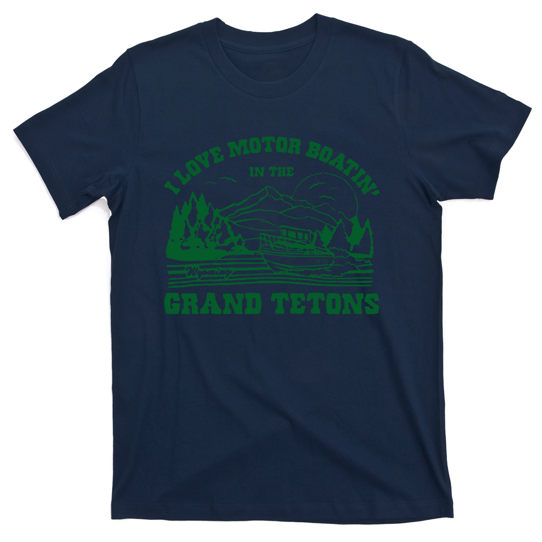 Grand Tetons T Shirt Vintage Wyoming Shirt I Love Motor Boating In The  Grand Tetons T-Shirt | TeeShirtPalace