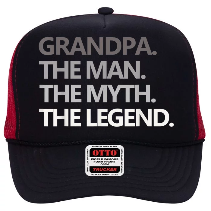 Grandpa The The Myth The Legend Fathers Day Gift High Crown Mesh Trucker Hat