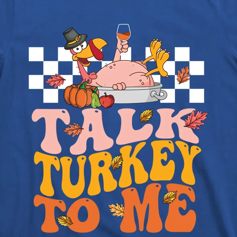 Groovy Talk Turkey To Me Autumn Fall Leaves Thanksgiving Gift T-Shirt