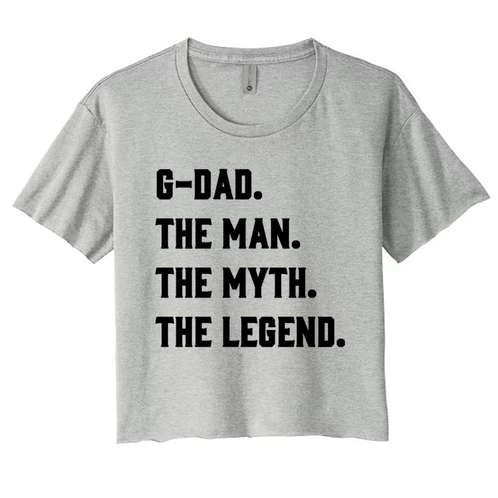 Gdad The The Myth The Legend Gift Women's Crop Top Tee