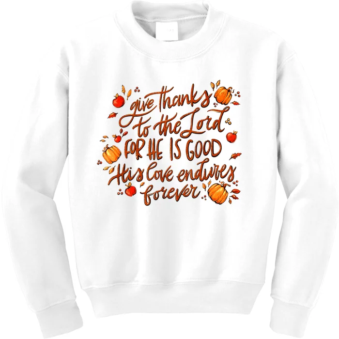 Give Thanks To The Lord For He Is Good Thanksgiving Jesus Kids Sweatshirt