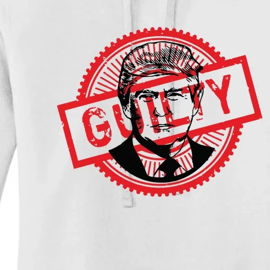 Guilty Trump Trump Found Guilty Women's Pullover Hoodie