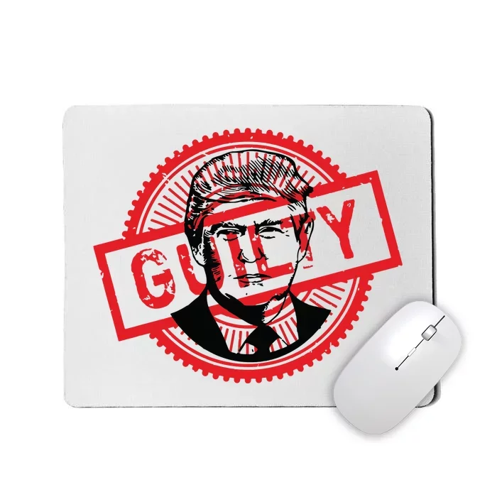 Guilty Trump Trump Found Guilty Mousepad