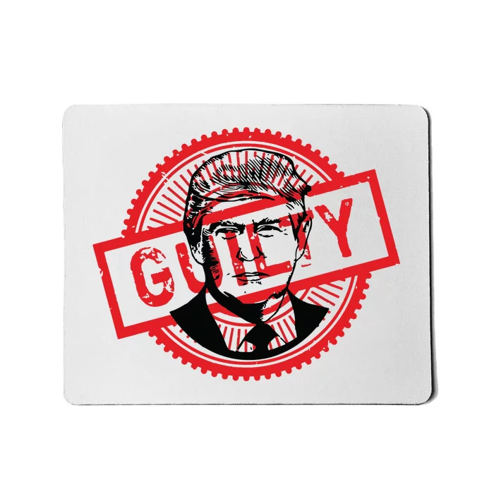 Guilty Trump Trump Found Guilty Mousepad